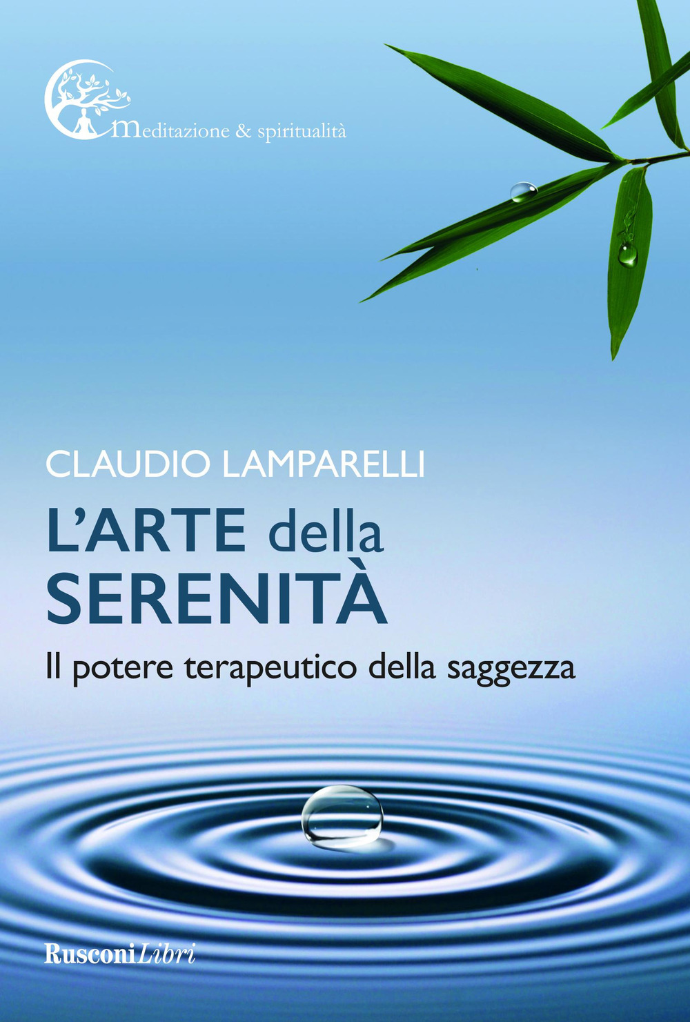 Libro arte della serenità di Claudio Lamparelli - ean 9788818036428 - Rusconi Libri
