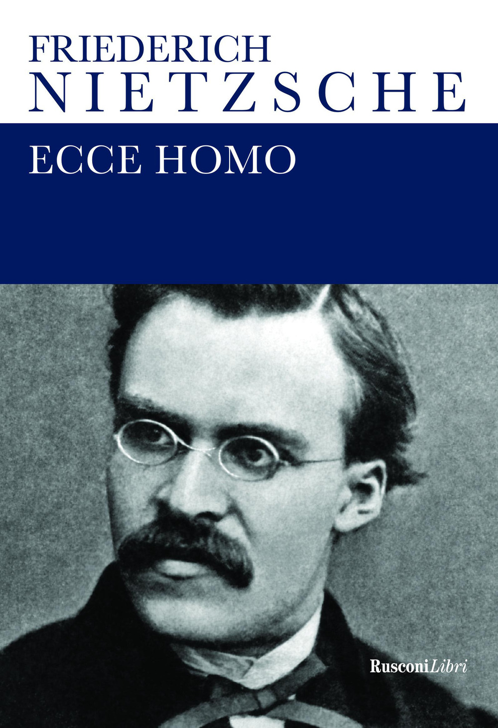 Libro Ecce homo di Friedrich Nietzsche - ean 9788818036435 - Rusconi Libri