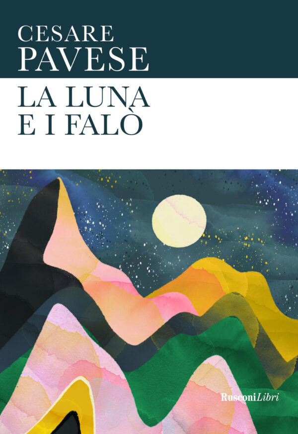 Libro luna e i falò di Cesare Pavese - ean 9788818036534 - Rusconi Libri