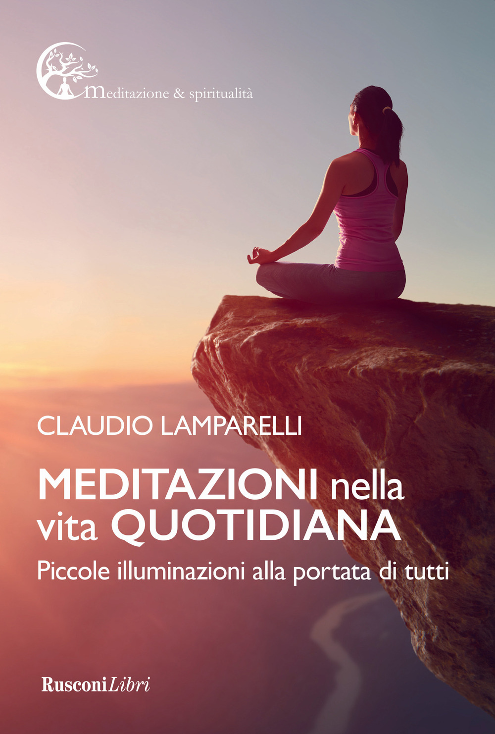 Libro Meditazioni nella vita quotidiana di Claudio Lamparelli - ean 9788818036640 - Rusconi Libri
