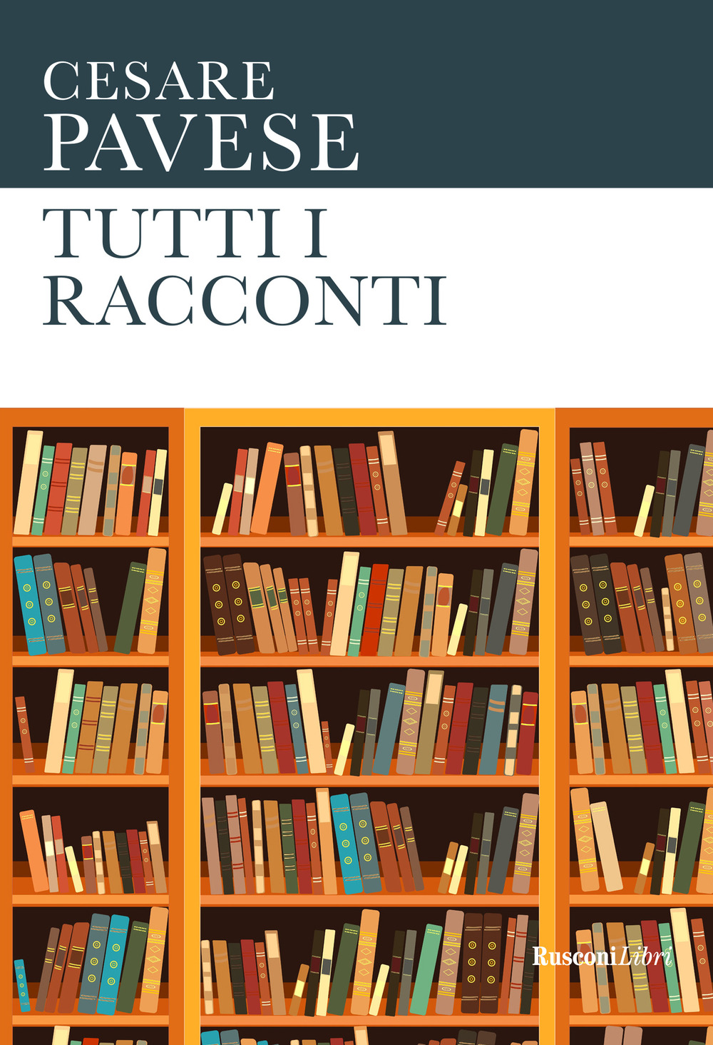 Libro Tutti i racconti di Cesare Pavese - ean 9788818036725 - Rusconi Libri