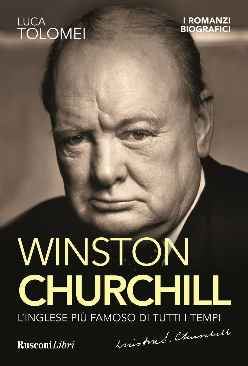 Libro Winston Churchill. L'inglese più famoso di tutti i tempi di Luca Tolomei - ean 9788818037098 - Rusconi Libri