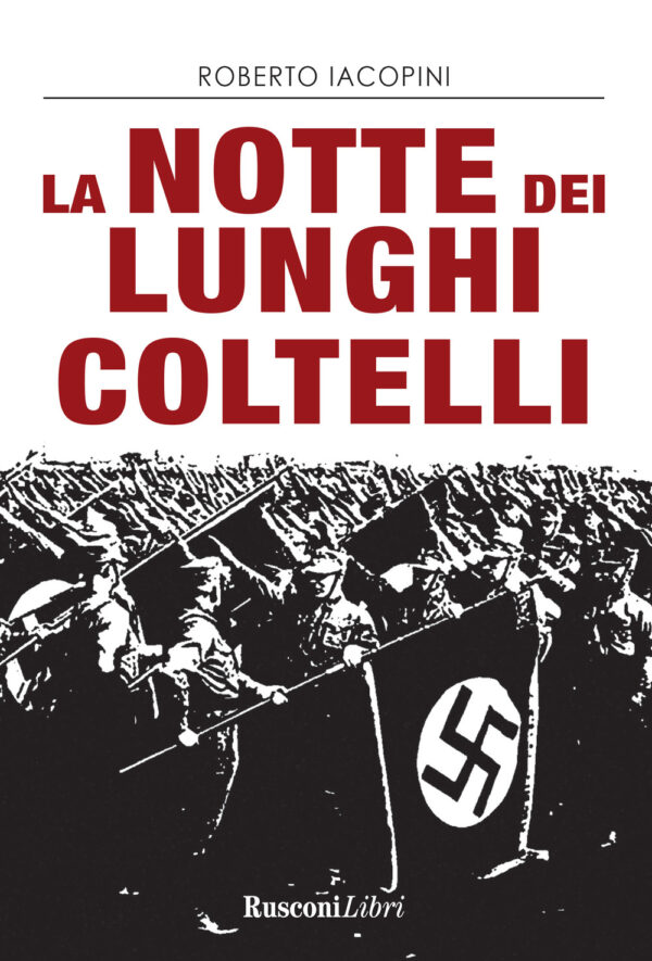 Libro notte dei lunghi coltelli di Roberto Iacopini - ean 9788818037180 - Rusconi Libri