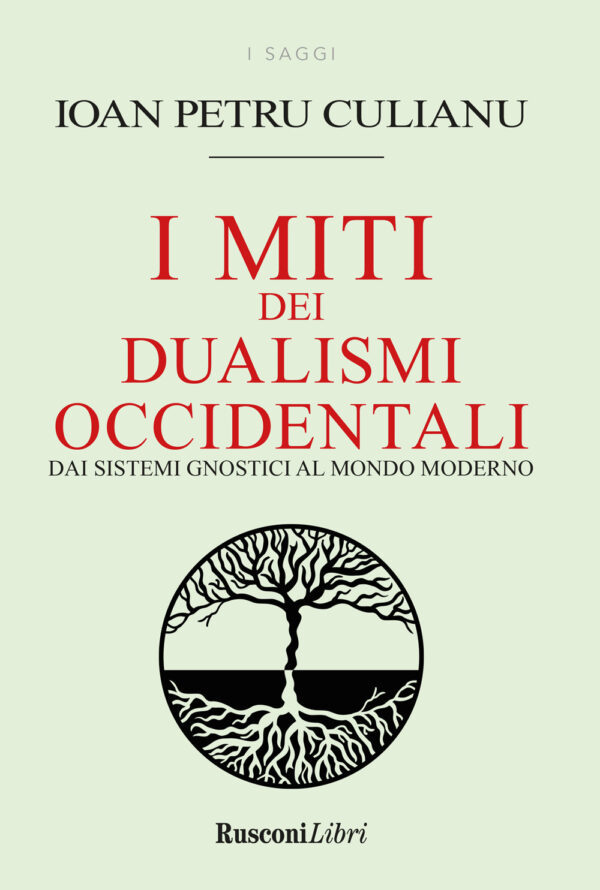 Libro miti dei dualismi occidentali. Dai sistemi gnostici al mondo moderno di Ioan Petru Couliano - ean 9788818037241 - Rusconi Libri