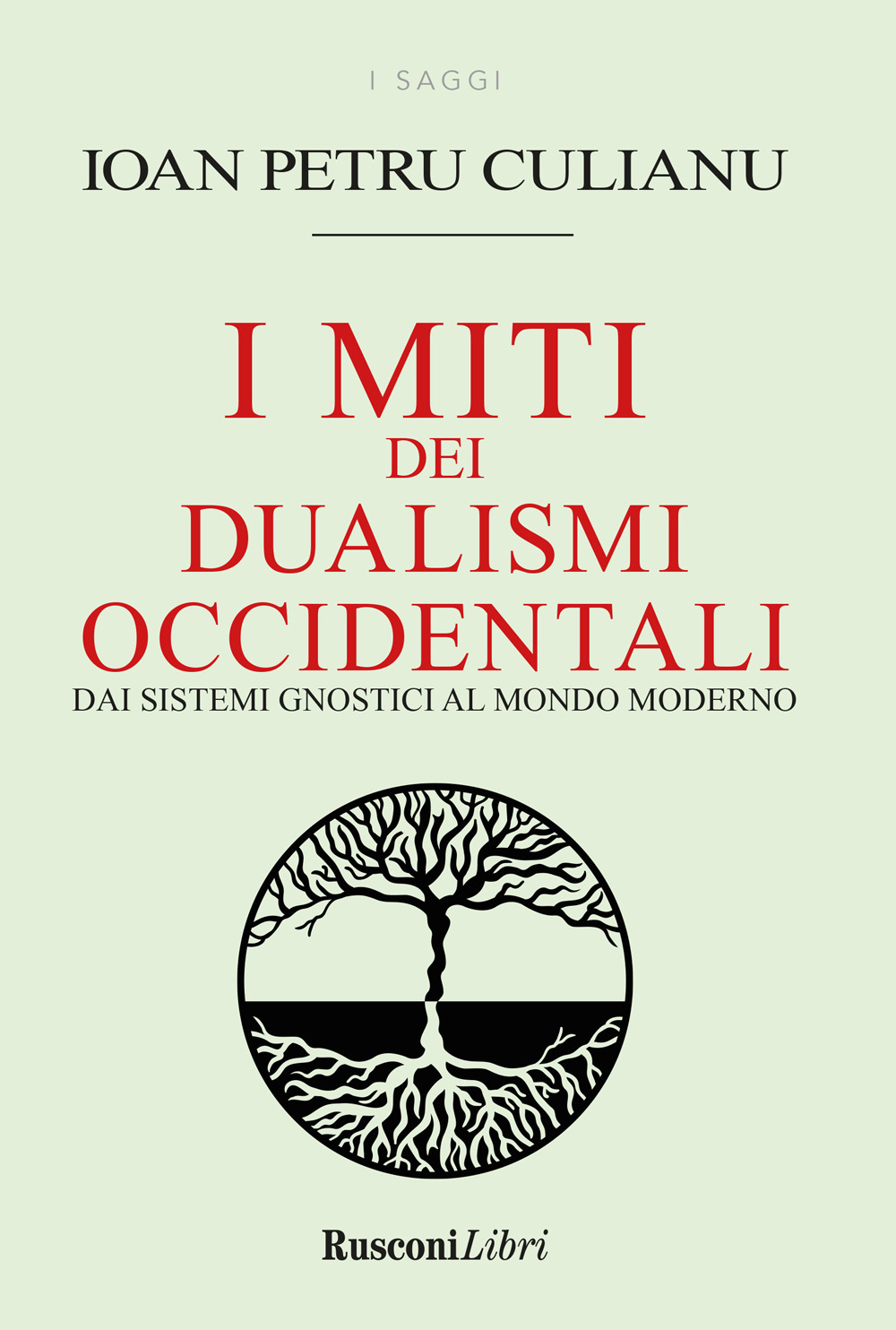 Libro miti dei dualismi occidentali. Dai sistemi gnostici al mondo moderno di Ioan Petru Couliano - ean 9788818037241 - Rusconi Libri