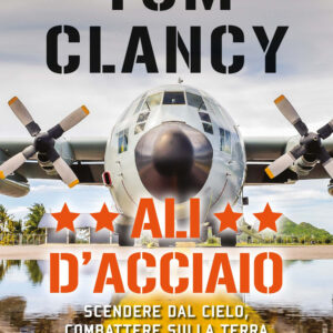 Libro Ali d'acciaio di Tom Clancy - ean 9788818037500 - Rusconi Libri