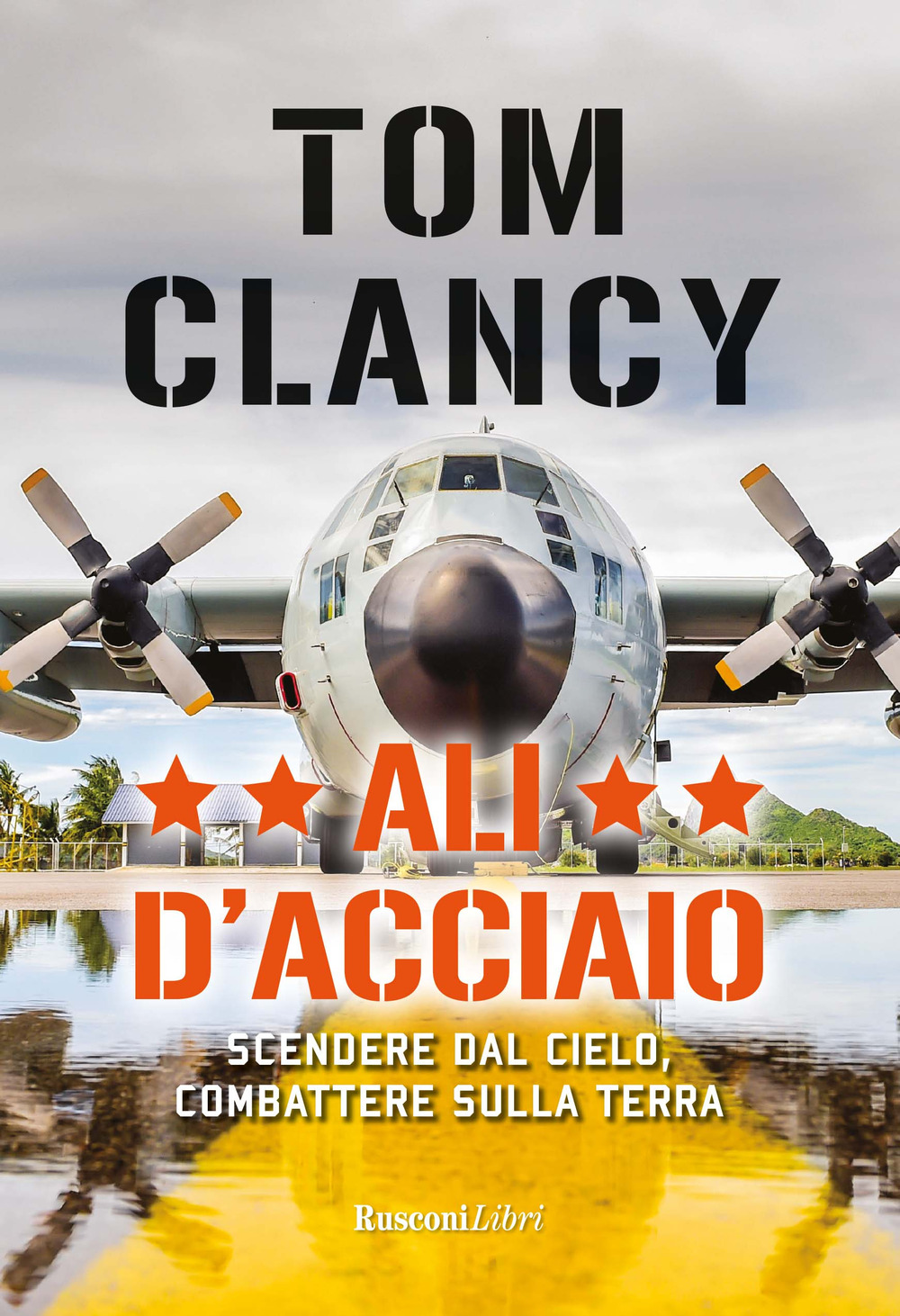 Libro Ali d'acciaio di Tom Clancy - ean 9788818037500 - Rusconi Libri