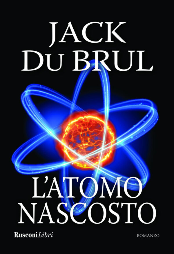 Libro atomo nascosto di Jack Du Brul - ean 9788818037555 - Rusconi Libri