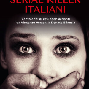 Libro Serial killer italiani. Cento anni di casi agghiaccianti da Vincenzo Verzeni a Donato Bilancia di Gordiano Lupi - ean 9788818037630 - Rusconi Libri