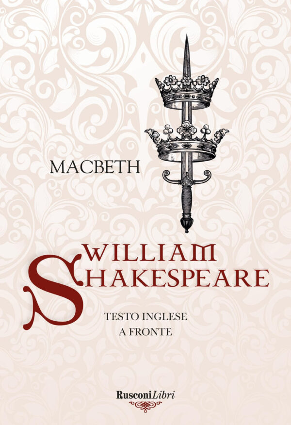 Libro Macbeth. Testo inglese a fronte di William Shakespeare - ean 9788818037913 - Rusconi Libri
