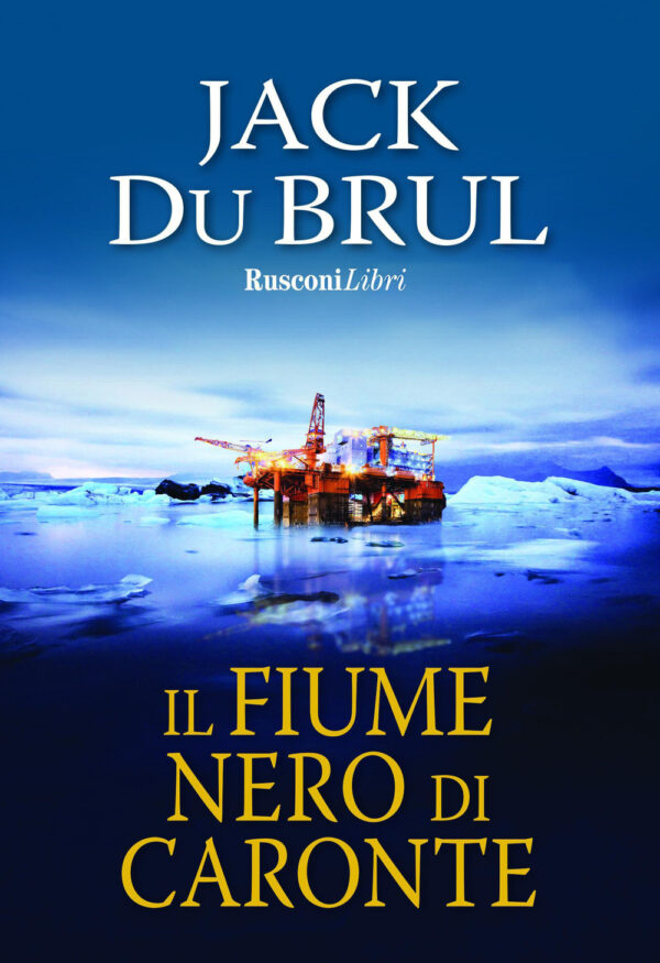 Libro fiume nero di Caronte di Jack Du Brul - ean 9788818037951 - Rusconi Libri