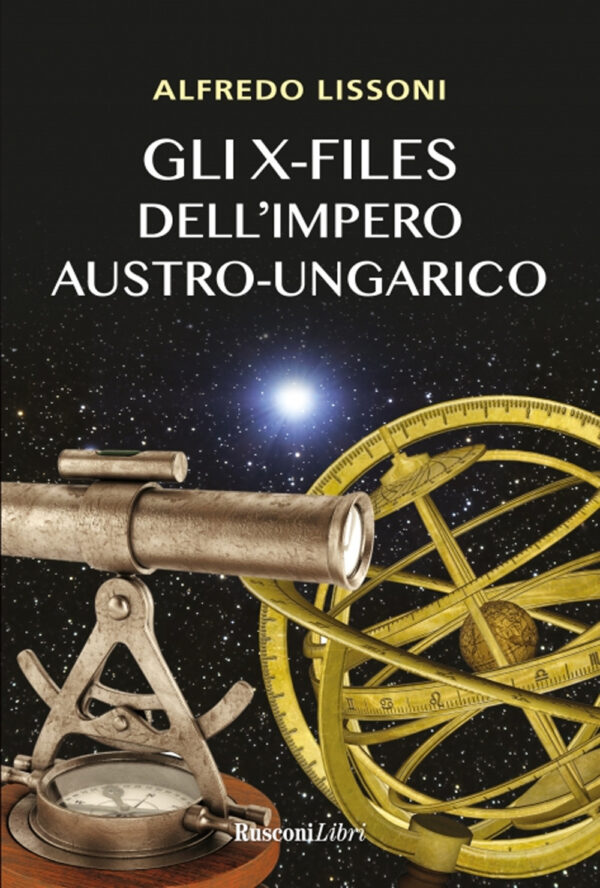 Libro X-files dell'impero austro-ungarico di Alfredo Lissoni - ean 9788818037982 - Rusconi Libri