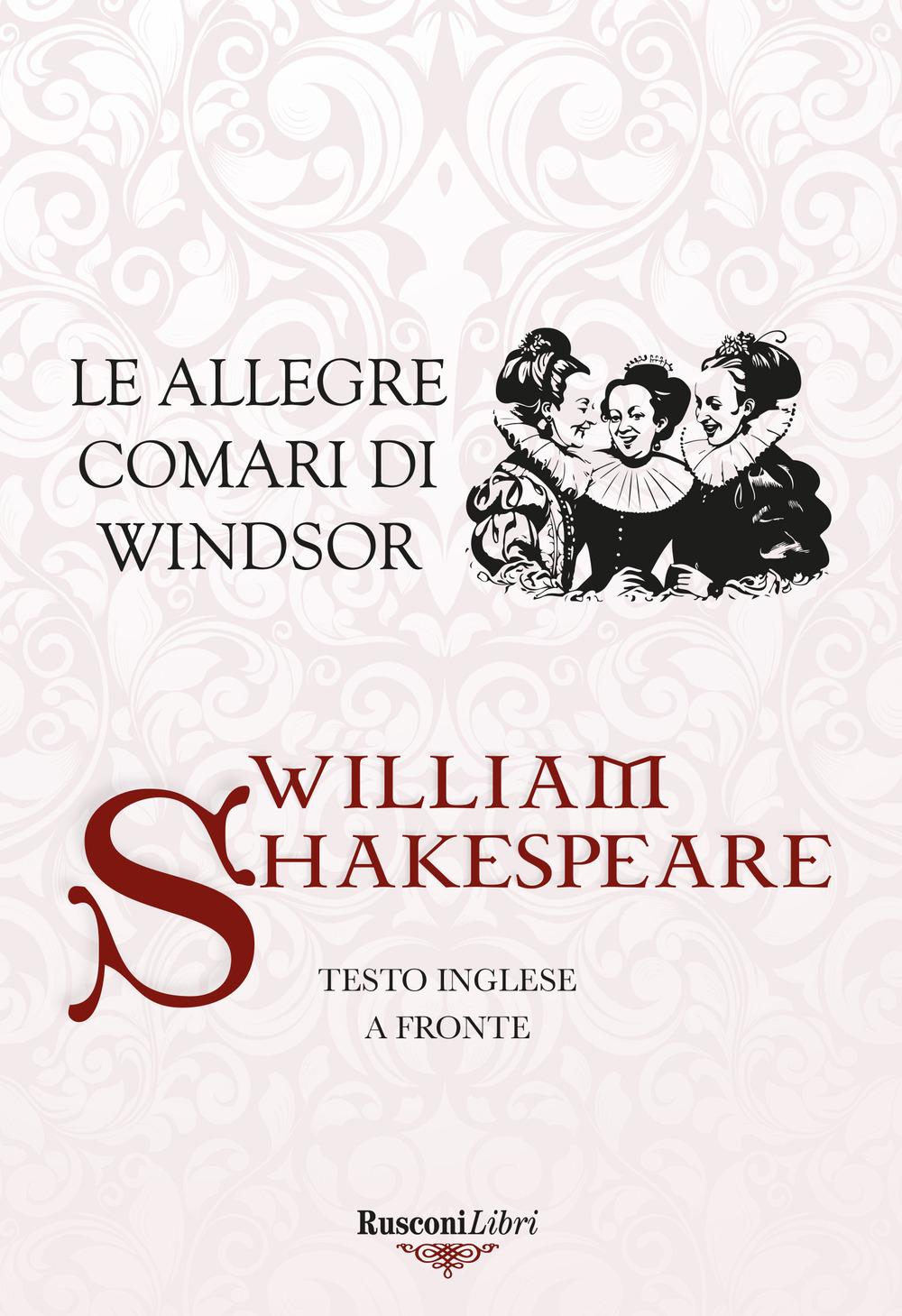 Libro allegre comari di Windsor. Testo inglese a fronte di William Shakespeare - ean 9788818038248 - Rusconi Libri