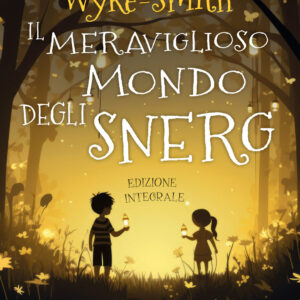 Libro meraviglioso mondo degli Snerg di Edward Augustine Wyke-Smith - ean 9788818038255 - Rusconi Libri