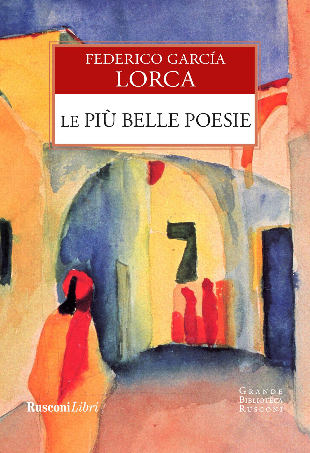 Libro più belle poesie di Federico García Lorca - ean 9788818038279 - Rusconi Libri