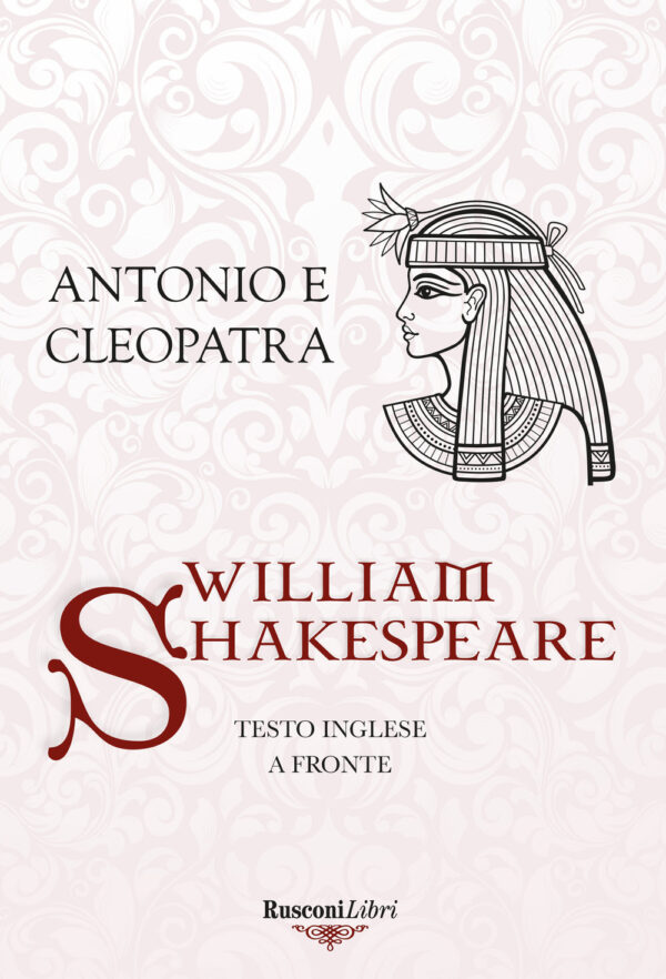 Libro Antonio e Cleopatra. Testo inglese a fronte di William Shakespeare - ean 9788818038330 - Rusconi Libri