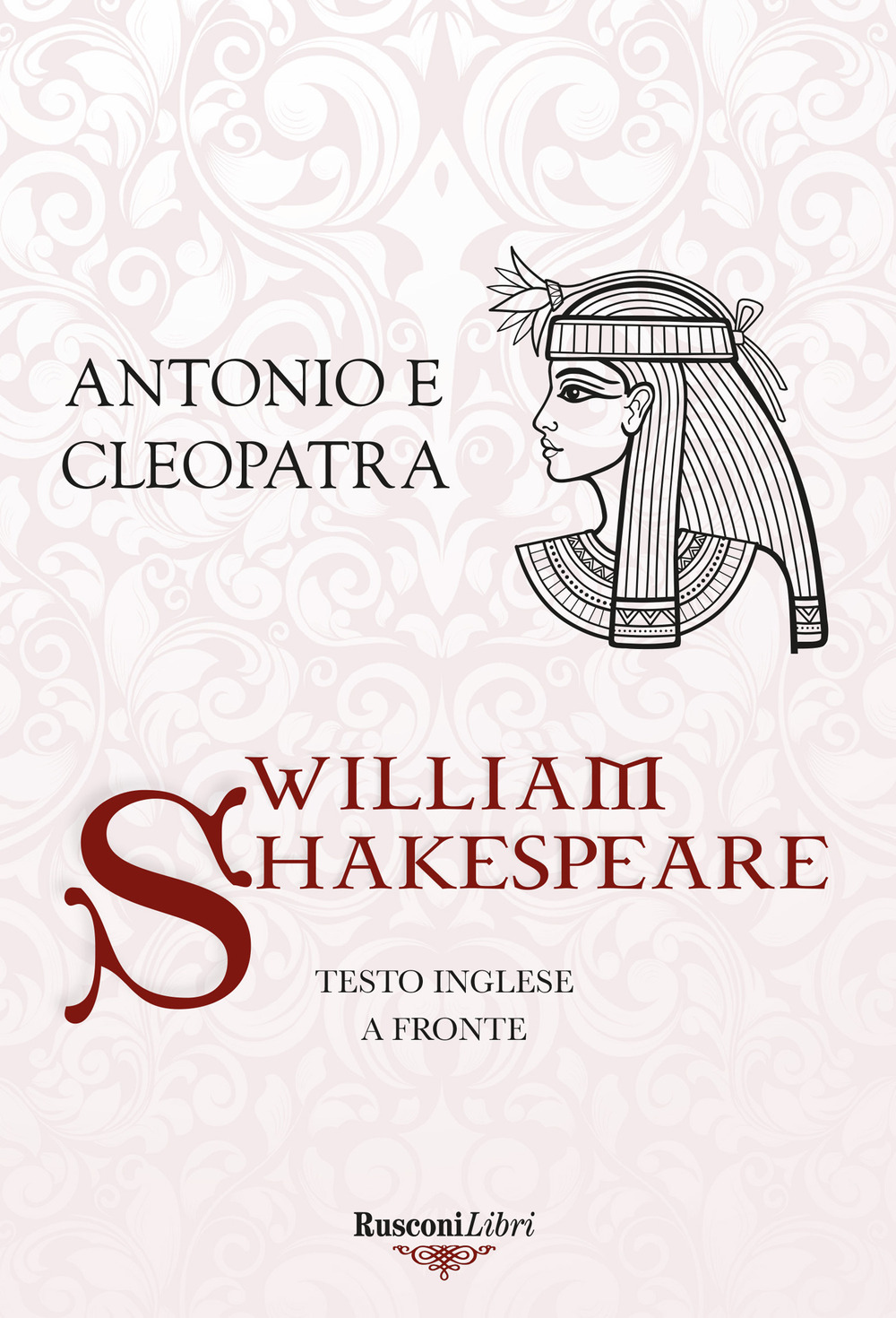 Libro Antonio e Cleopatra. Testo inglese a fronte di William Shakespeare - ean 9788818038330 - Rusconi Libri