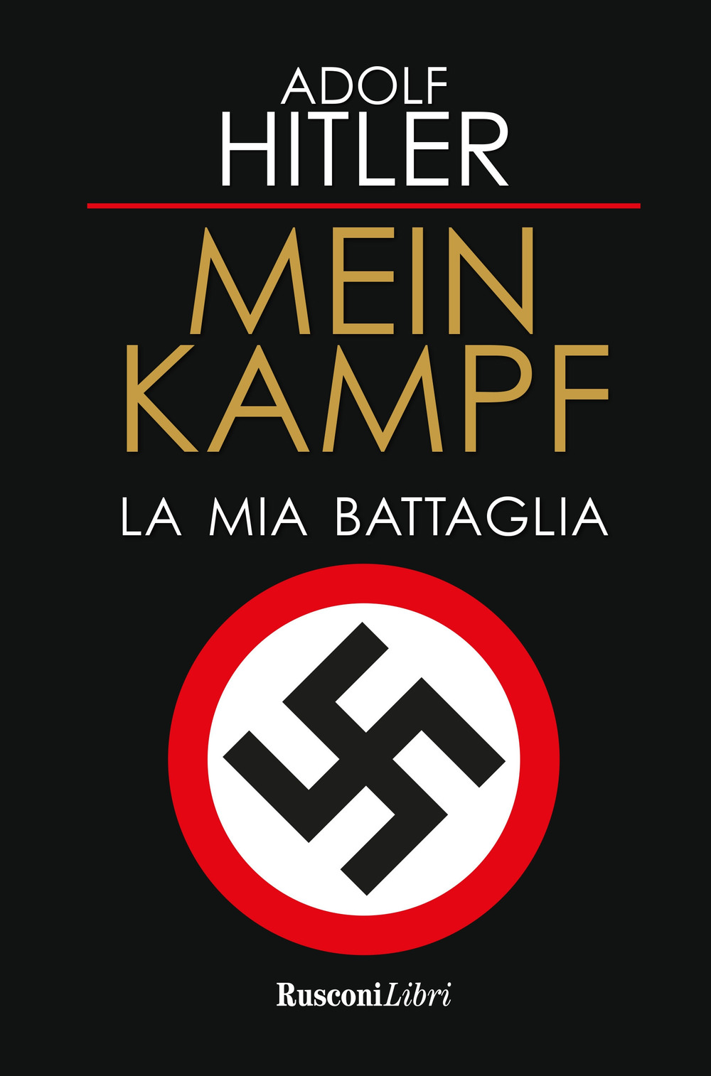 Libro Mein Kampf. La mia battaglia di Adolf Hitler - ean 9788818038378 - Rusconi Libri