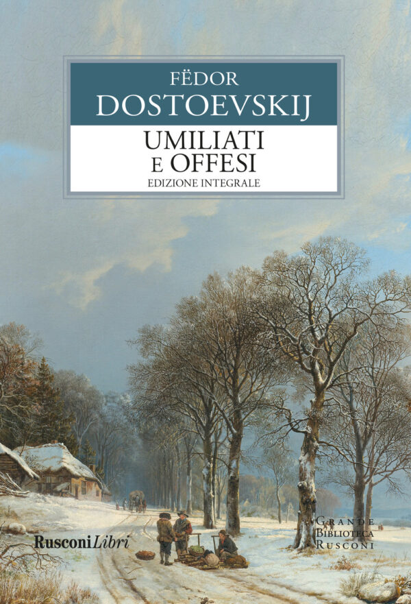 Libro Umiliati e offesi di Fëdor Dostoevskij - ean 9788818038507 - Rusconi Libri