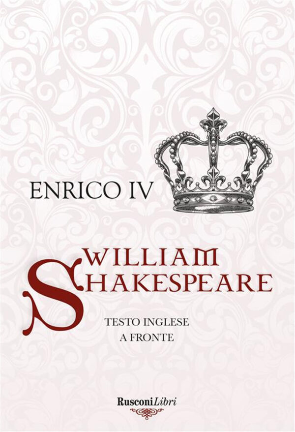 Libro Enrico IV. Testo inglese a fronte di William Shakespeare - ean 9788818038897 - Rusconi Libri