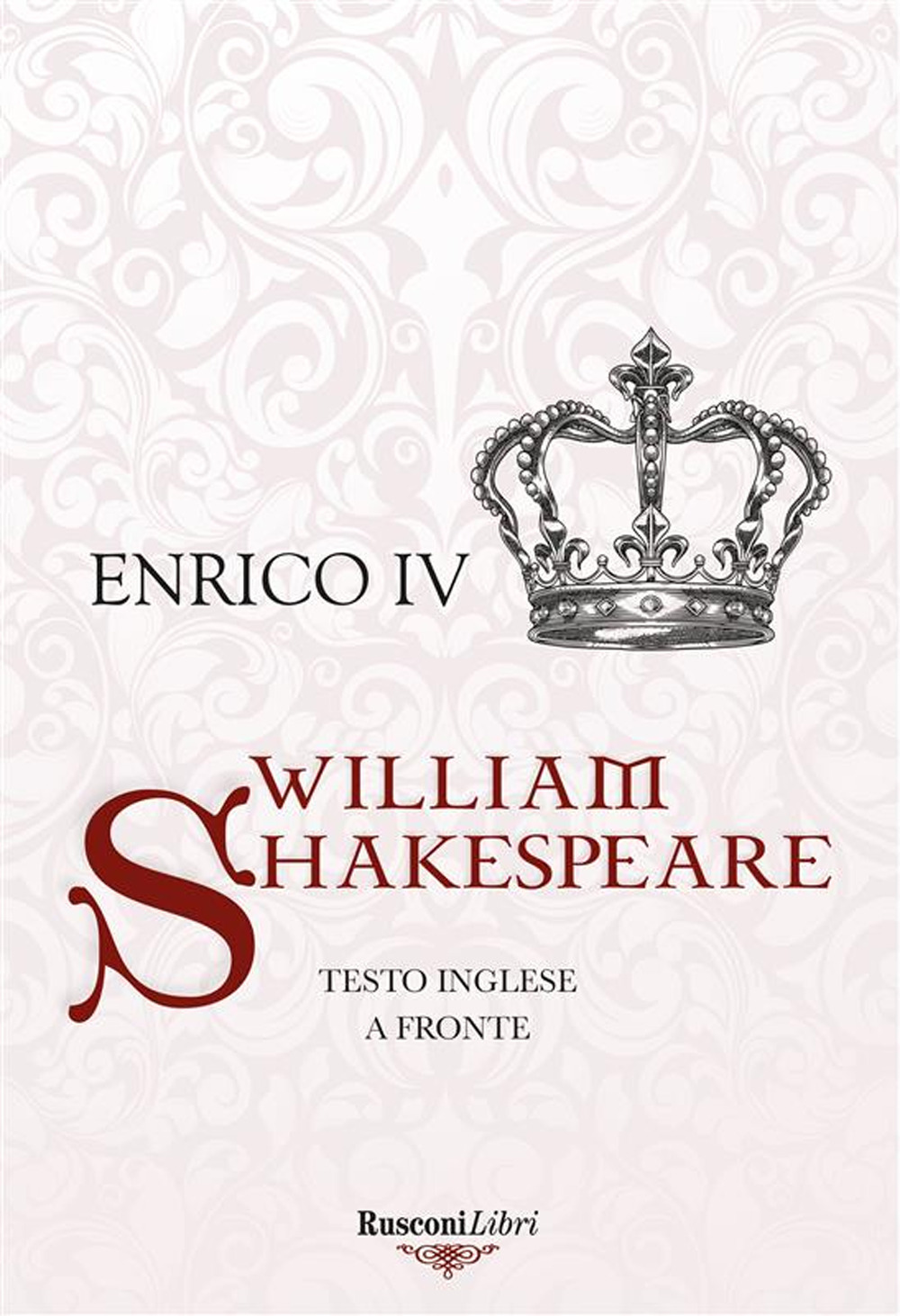 Libro Enrico IV. Testo inglese a fronte di William Shakespeare - ean 9788818038897 - Rusconi Libri