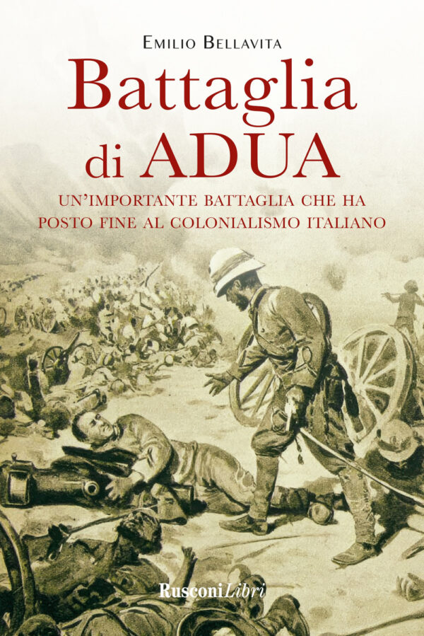Libro battaglia di Adua di Emilio Bellavita - ean 9788818039030 - Rusconi Libri