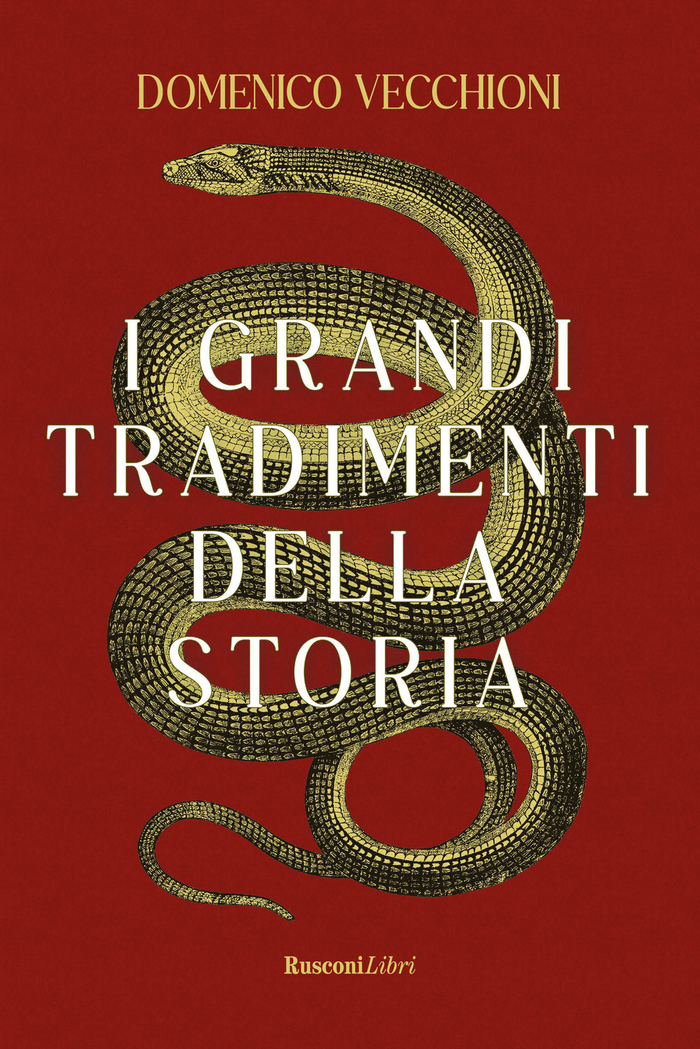 Libro grandi tradimenti della storia di Domenico Vecchioni - ean 9788818039085 - Rusconi Libri