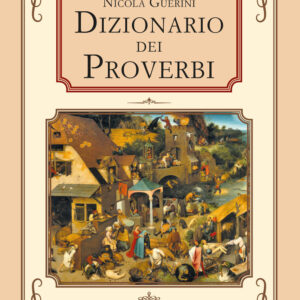 Libro Dizionario dei proverbi. Detti e modi di dire della tradizione popolare di Nicola Guerini - ean 9788818039245 - Rusconi Libri