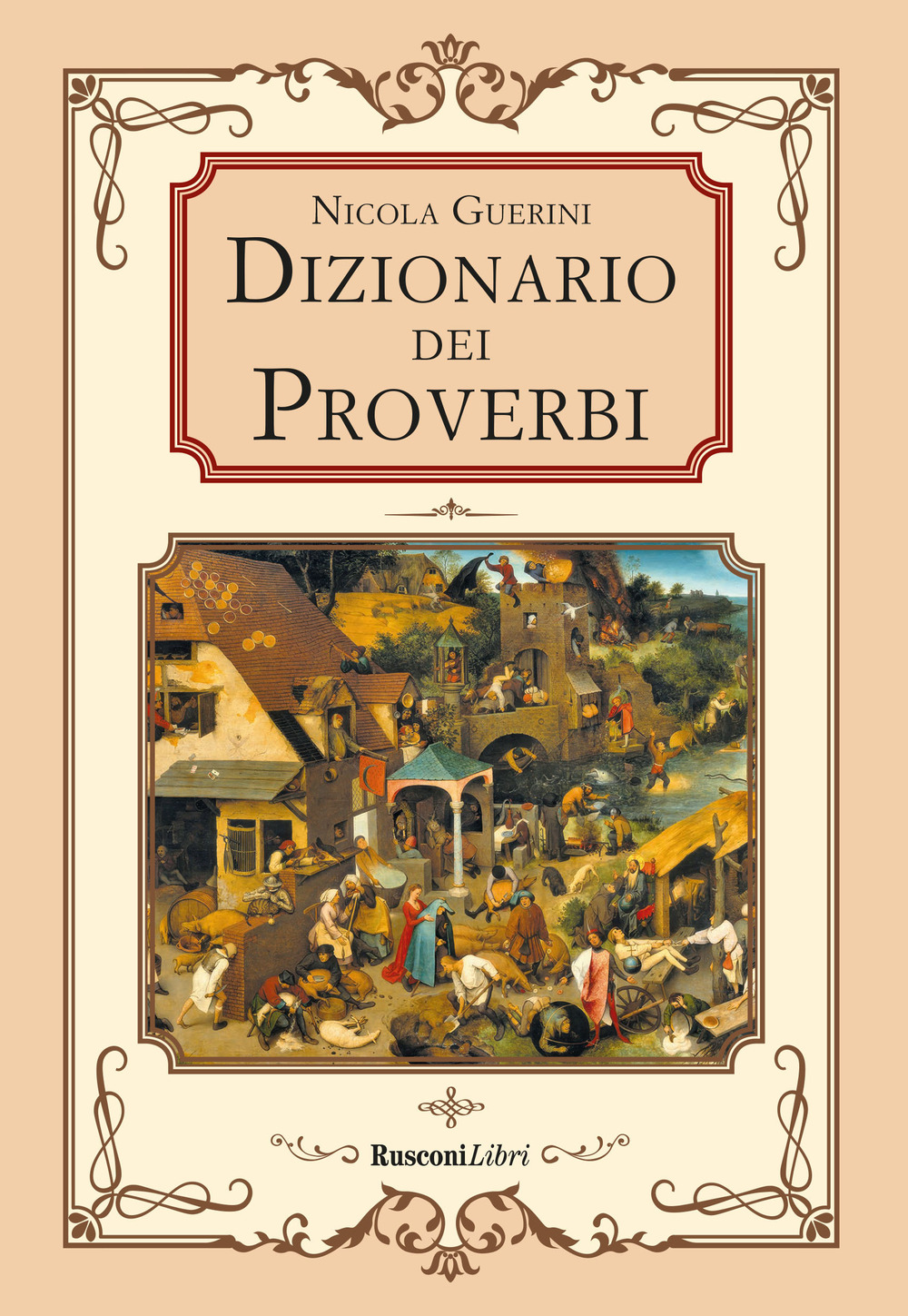 Libro Dizionario dei proverbi. Detti e modi di dire della tradizione popolare di Nicola Guerini - ean 9788818039245 - Rusconi Libri