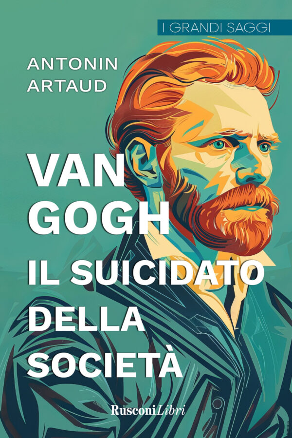 Libro Van Gogh. Il suicidato della società di Antonin Artaud - ean 9788818039405 - Rusconi Libri