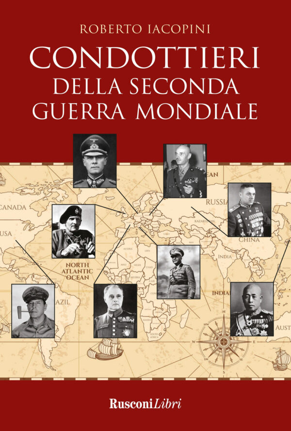 Libro Condottieri della seconda guerra mondiale di Roberto Iacopini - ean 9788818040395 - Rusconi Libri