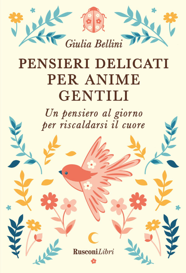 Libro Pensieri delicati per anime gentili di Giulia Bellini - ean 9788818040531 - Rusconi Libri