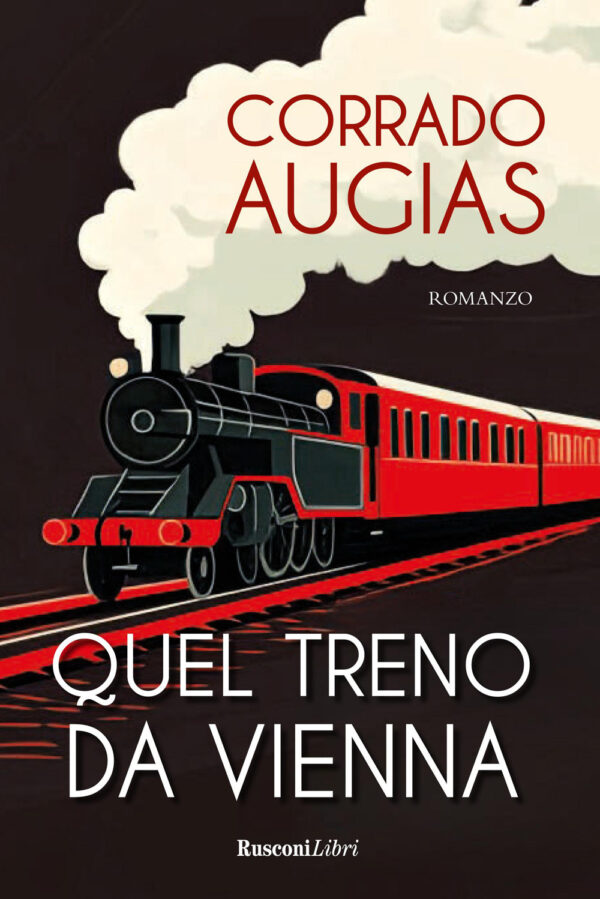 Libro Quel treno da Vienna di Corrado Augias - ean 9788818040951 - Rusconi Libri