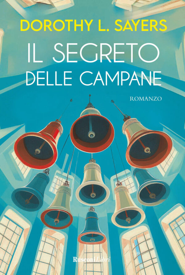 Libro segreto delle campane di Dorothy Leigh Sayers - ean 9788818040982 - Rusconi Libri
