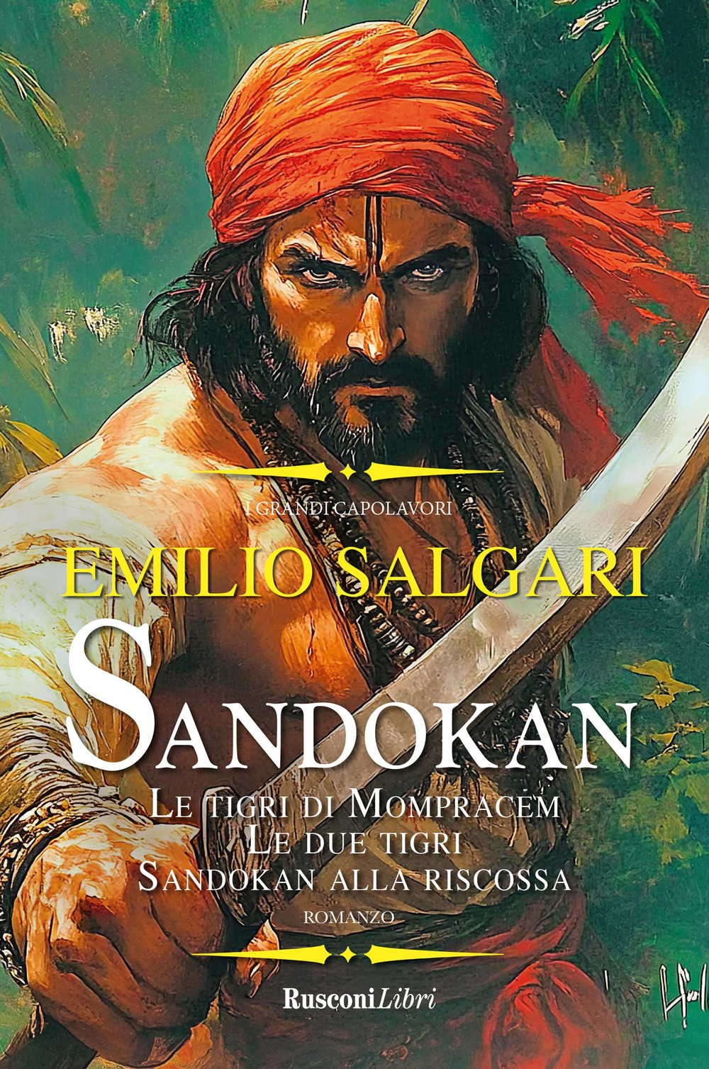 Libro Sandokan: Le tigri di Mompracem-Le due tigri-Sandokan alla riscossa di Emilio Salgari - ean 9788818041170 - Rusconi Libri