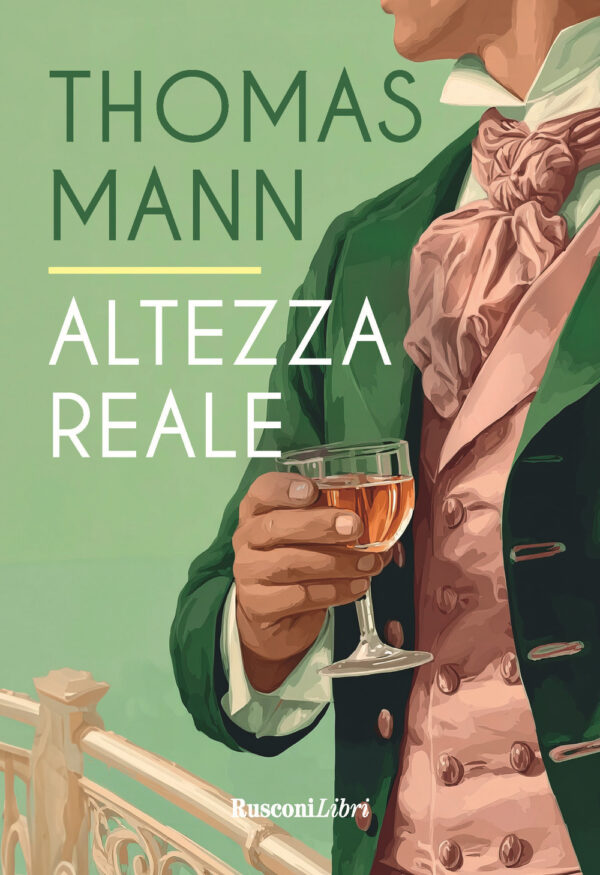 Libro Altezza reale di Thomas Mann - ean 9788818041347 - Rusconi Libri
