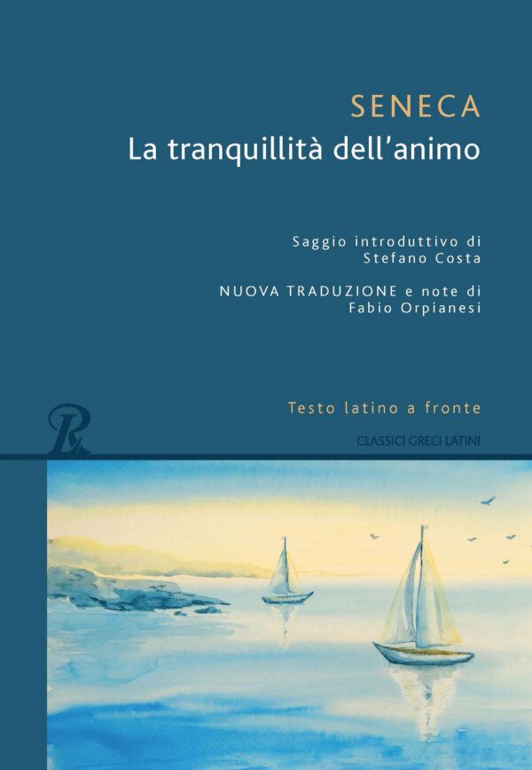 Libro tranquillità dell'animo. Testo latino a fronte di Lucio Anneo Seneca - ean 9788818041385 - Rusconi Libri