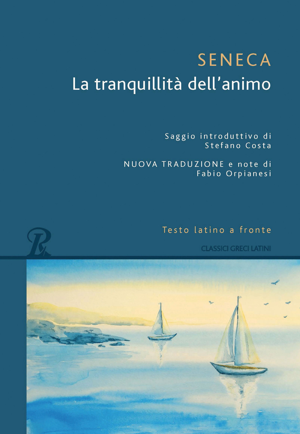 Libro tranquillità dell'animo. Testo latino a fronte di Lucio Anneo Seneca - ean 9788818041385 - Rusconi Libri