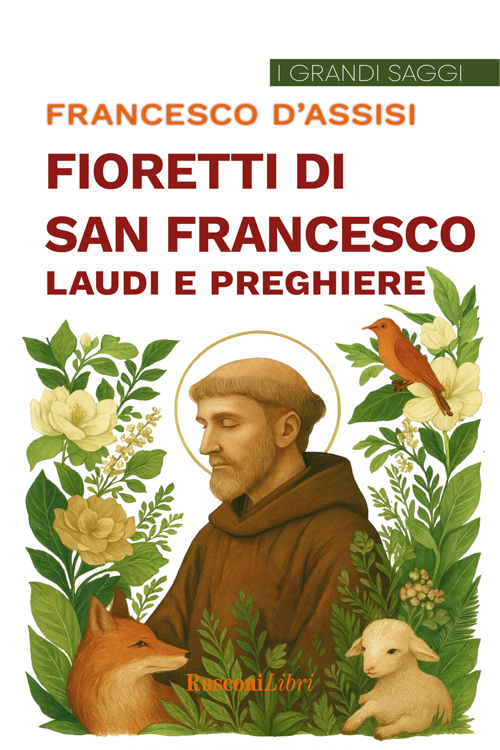 Libro fioretti di san Francesco-Laudi e preghiere di Francesco d'Assisi (san) - ean 9788818041408 - Rusconi Libri