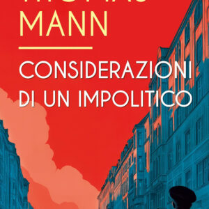 Libro Considerazioni di un impolitico di Thomas Mann - ean 9788818041613 - Rusconi Libri