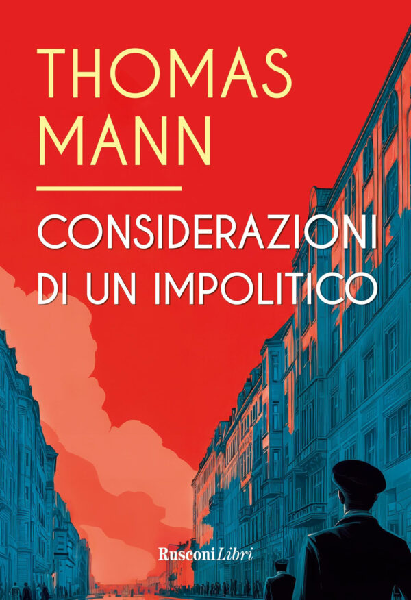 Libro Considerazioni di un impolitico di Thomas Mann - ean 9788818041613 - Rusconi Libri