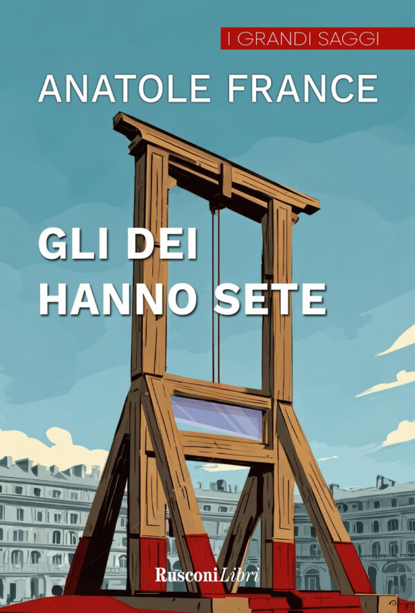 Libro dei hanno sete di Anatole France - ean 9788818041651 - Rusconi Libri