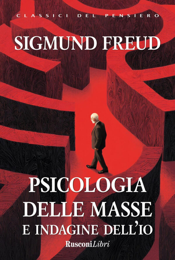 Libro Psicologia delle masse e indagine dell'io di Sigmund Freud - ean 9788818041736 - Rusconi Libri