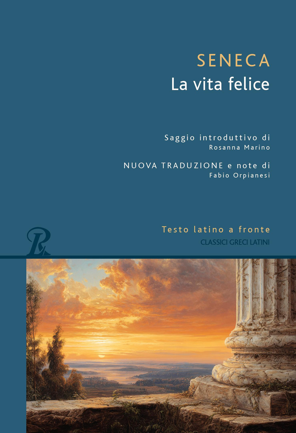 Libro vita felice. Testo latino a fronte di Lucio Anneo Seneca - ean 9788818042047 - Rusconi Libri