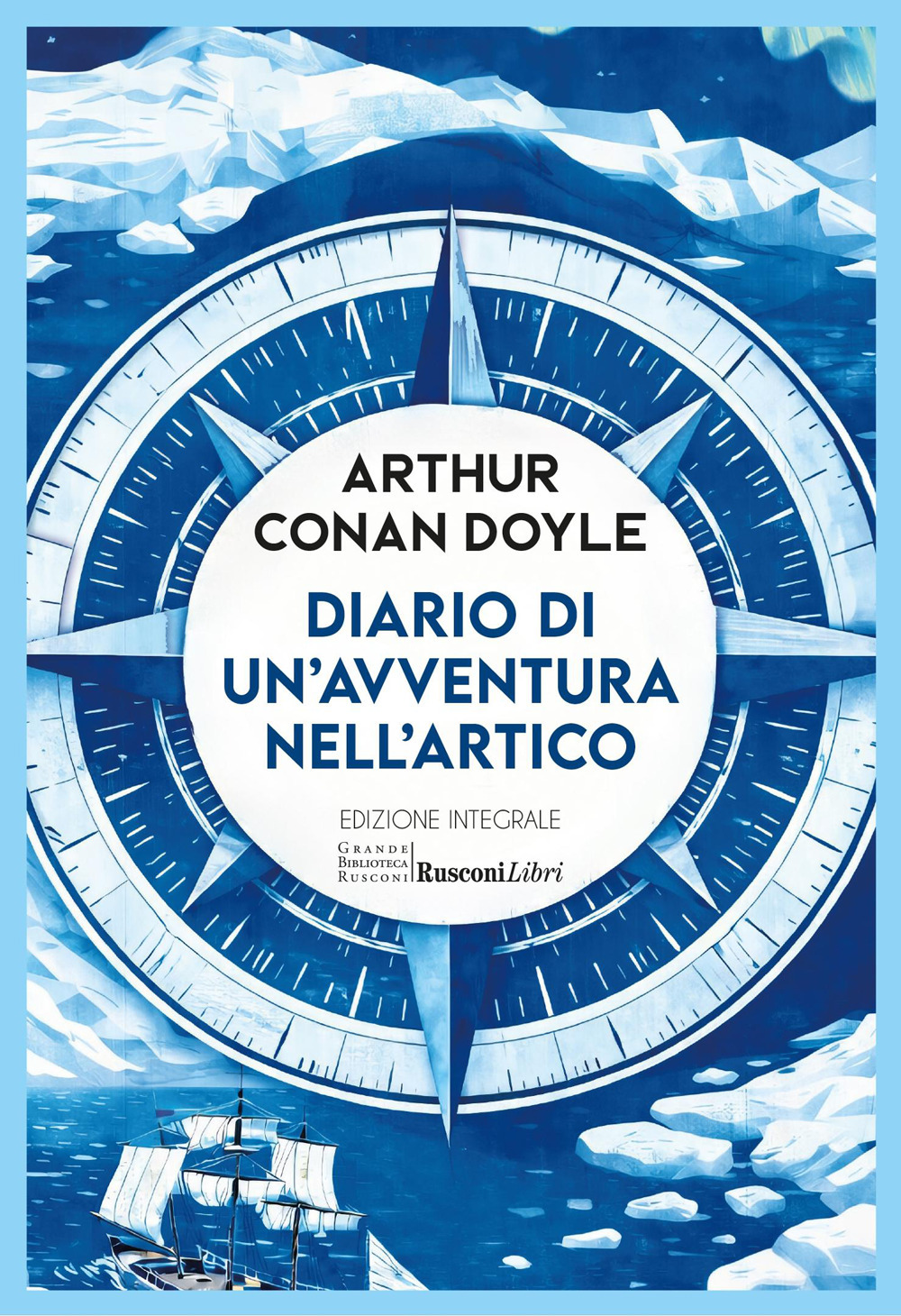 Libro Diario di un'avventura nell'artico di Arthur Conan Doyle - ean 9788818042092 - Rusconi Libri