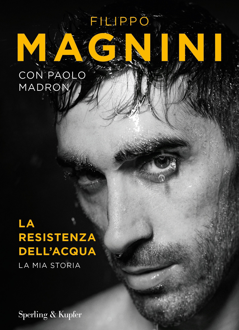 Libro resistenza dell'acqua. La mia storia di Filippo Magnini; Paolo Madron - ean 9788820068240 - Sperling & Kupfer