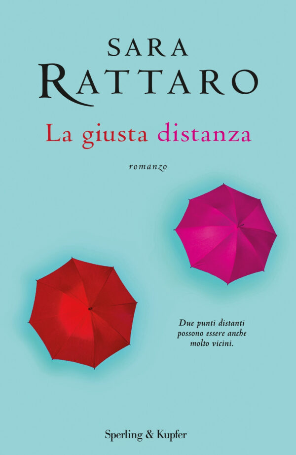 Libro giusta distanza di Sara Rattaro - ean 9788820068523 - Sperling & Kupfer