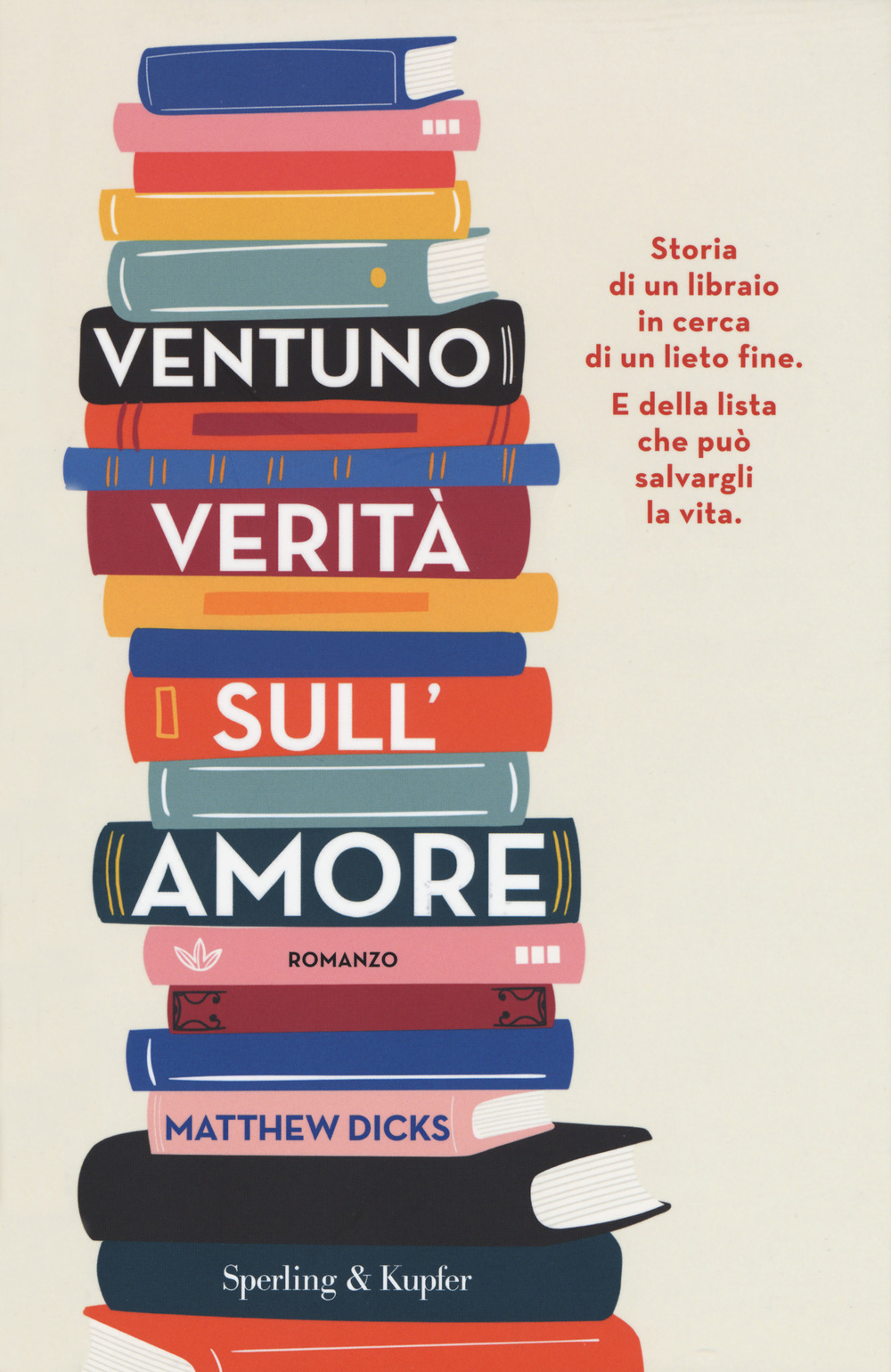 Libro Ventuno verità sull'amore di Matthew Dicks - ean 9788820068554 - Sperling & Kupfer