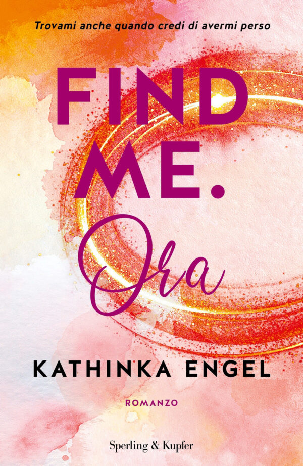 Libro Find me. Ora di Kathinka Engel - ean 9788820068561 - Sperling & Kupfer