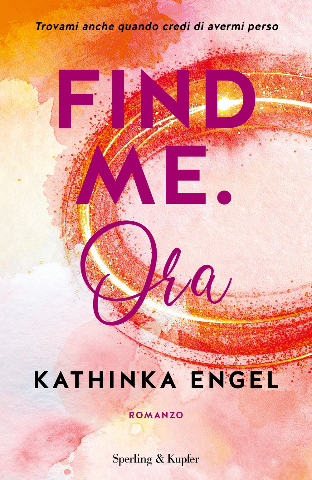 Libro Find me. Ora di Kathinka Engel - ean 9788820068561 - Sperling & Kupfer